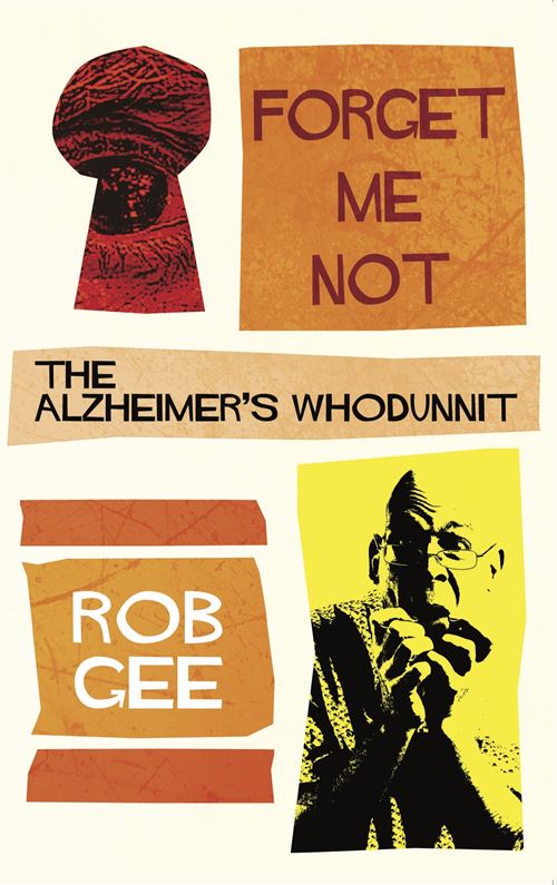 Forget Me Not: The Alzheimer`s Whodunnit